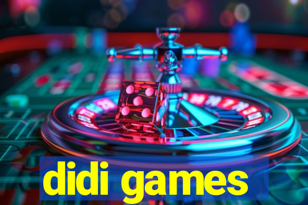 didi games